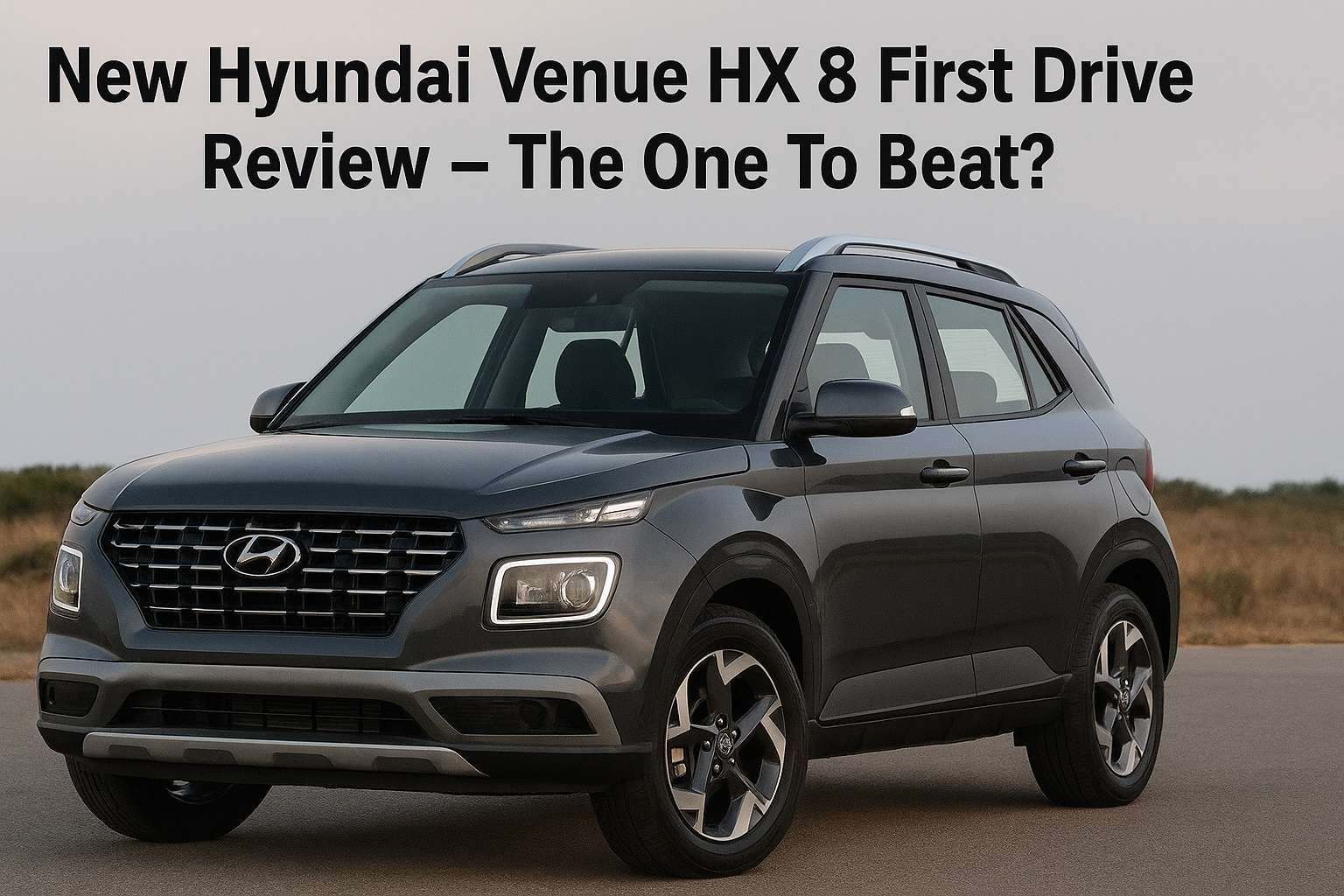 New Hyundai Venue HX 8 First Drive Review