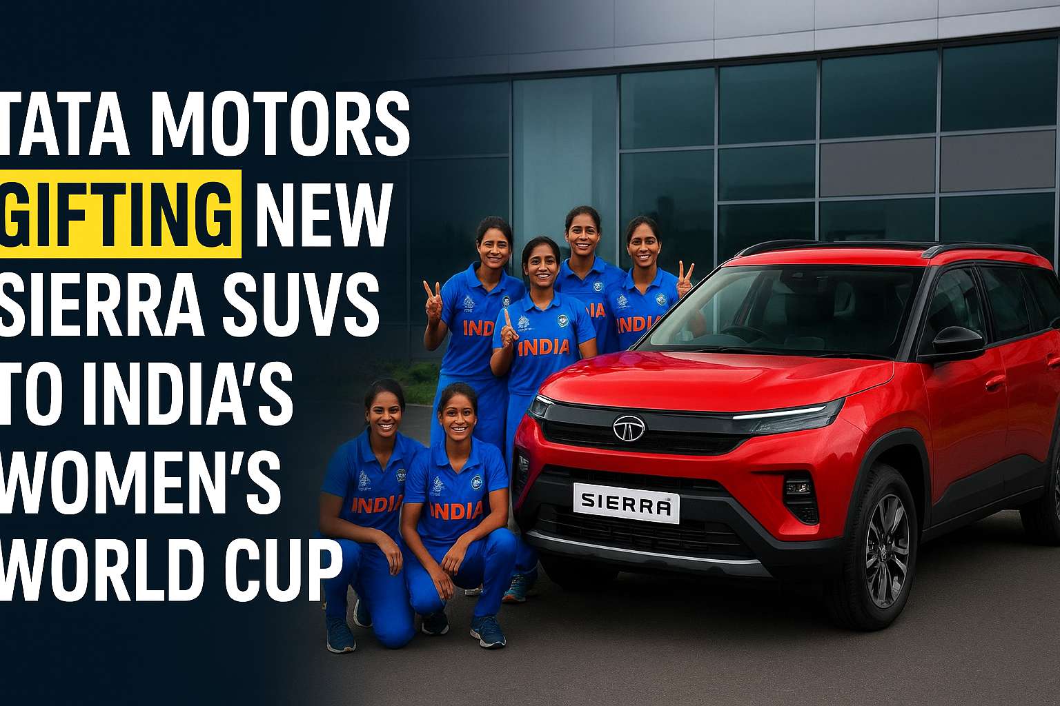Tata Motors देगी नई Sierra SUV तोहफे में भारत की महिला वर्ल्ड कप विजेता टीम को