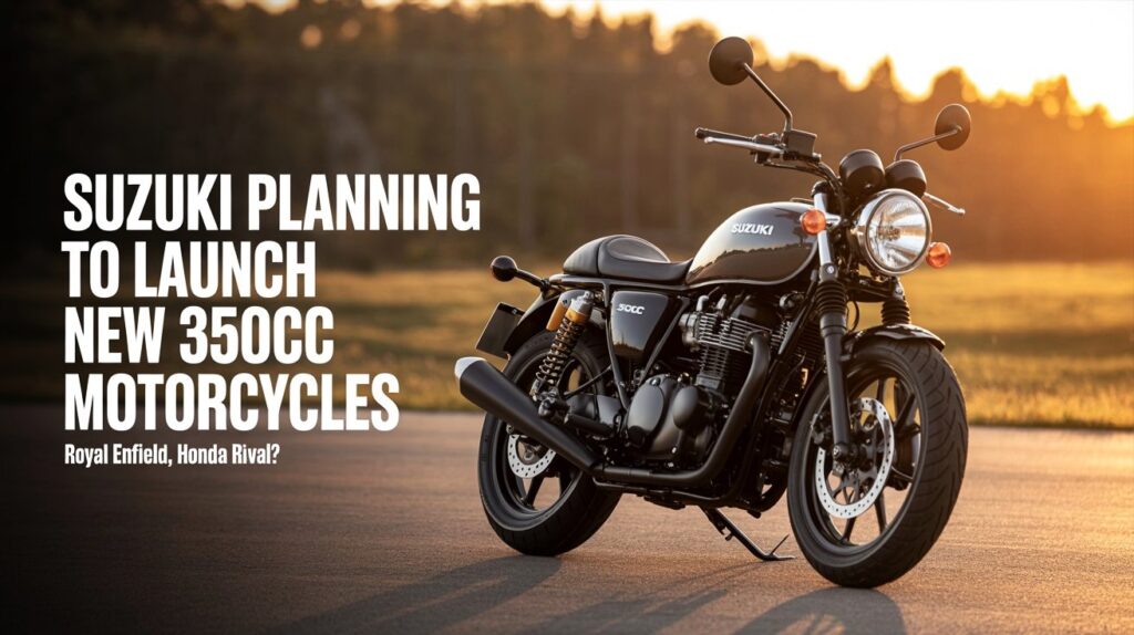 Suzuki जल्द ला सकती है नई 350cc मोटरसाइकिलें 